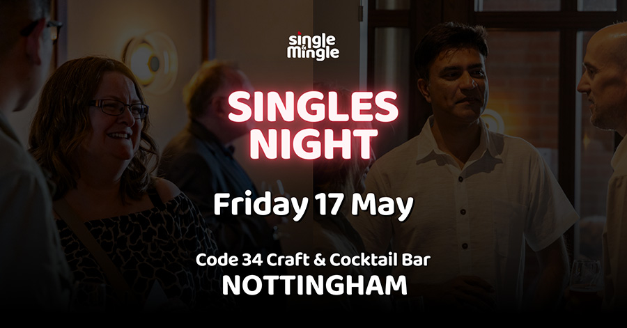 Single & Mingle - Friday 17 May at Code 34, Nottingham